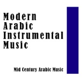 Modern Arabic Instrumental Music: Mid Century Arabic Music artwork