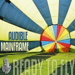 Audible Mainframe - Ready to Fly