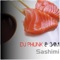 Sashimi (Samuelle Buselli Remix) - DJ Phunk & 3AM lyrics