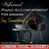 Say Something ('A Great Big World & Christina Aguilera' Piano Accompaniment) [Professional Karaoke Backing Track] - London Vocal Academy