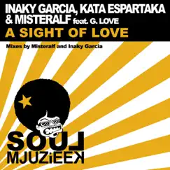 A Sight of Love (feat. G. Love) - Single by Inaky Garcia, Kata Espartaka & Misteralf album reviews, ratings, credits
