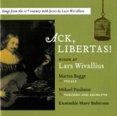Ack, Libertas!: Songs from the 17th century with lyrics by Lars Wivallius artwork