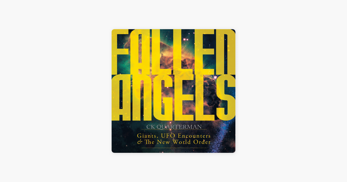 Fallen Angels Giants Ufo Encounters And The New World Order Unabridged On Apple Books