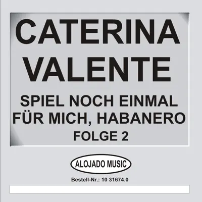 Spiel noch einmal für mich, Habanero Folge 2 - Caterina Valente