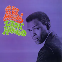 It's Got to Be Mellow - Leon Haywood It's Got to Be Mellow - Leon Haywood