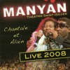 Manyan Live 2008 (Théâtre Saint-Gilles) [feat. Chantale Ivara & Alain Sensé]