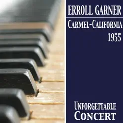 Carmel, California - 1955 (Unforgettable Concerts) - Erroll Garner Carmel, California - 1955 (Unforgettable Concerts) - Erroll Garner