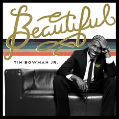 Beautiful by Tim Bowman, Jr. album reviews, ratings, credits
