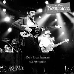 Live At Rockpalast (Live at Markthalle Hamburg 24.02.1985) - Roy Buchanan Live At Rockpalast (Live at Markthalle Hamburg 24.02.1985) - Roy Buchanan