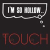 I'm So Hollow - Touch
