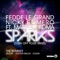 Sparks (Turn Off Your Mind) [feat. Matthew Koma] - Fedde Le Grand & Nicky Romero lyrics