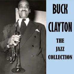 The Jazz Collection - Buck Clayton The Jazz Collection - Buck Clayton