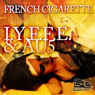 French Cigarette by IYFFE & Au5 song reviws