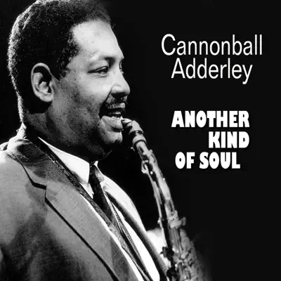 Another Kind of Soul - Cannonball Adderley