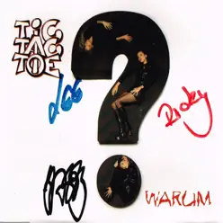 Warum? (Remixes) - EP - Tic Tac Toe