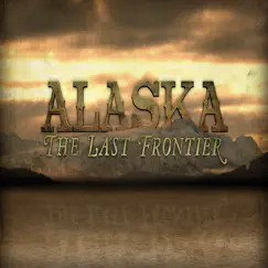 Alaska: The Last Frontier - EP by Atz Kilcher & Jewel album reviews, ratings, credits