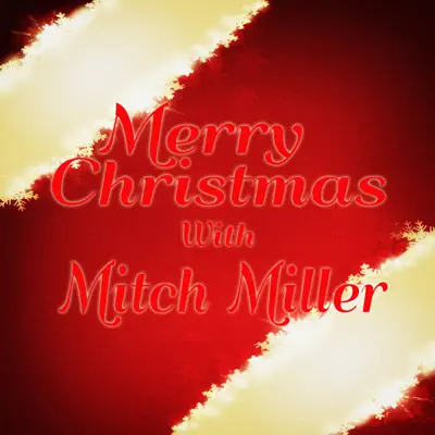 Merry Christmas With Mitch Miller - Mitch Miller