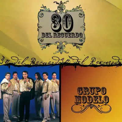 30 del Recuerdo: Grupo Modelo - Grupo Modelo