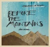 Before the Mountains, 2012