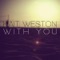 With You - Kait Weston lyrics