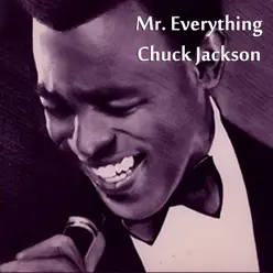 Mr. Everything - Chuck Jackson Mr. Everything - Chuck Jackson