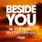 Beside You (Vocal Mix) - MC Flipside & Matteo DiMarr lyrics
