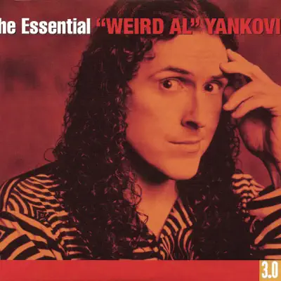 The Essential Weird Al Yankovic 3.0 - Weird Al Yankovic