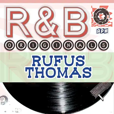 Rufus Thomas: R & B Originals - Rufus Thomas Rufus Thomas: R & B Originals - Rufus Thomas