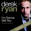 Stream & download I'm Gonna Get You (Karaoke Version) - Single