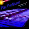 Play the Blues! Disco Blues in C (For Vibes, Marimba and Vibraphone Players) - Single album lyrics, reviews, download