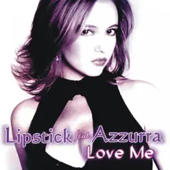 Love Me (Remixes) [feat. Azzurra] - EP - Lipstick