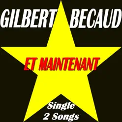 Et maintenant (Single 2 Songs) - Single - Gilbert Becaud