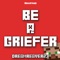 Be a Griefer - Dreamreaver23 lyrics