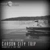 Stream & download Carson City Trip - Single