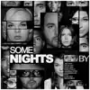 Some Nights (feat. Savannah Outen, Sara Niemietz, Jess Moskaluke, Eppic & Black Prez) song lyrics