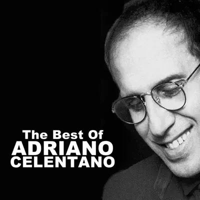 The Best of Adriano Celentano - Adriano Celentano The Best of Adriano Celentano - Adriano Celentano