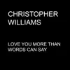 Love You More Than Words Can Say - Single album lyrics, reviews, download