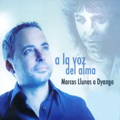 Marcos Llunas Canta a Dyango: A la Voz del Alma (Bonus Track feat. Tamara) - Marcos Llunas