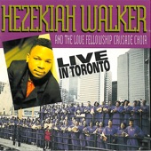 Hezekiah Walker & The Love Fellowship Crusade Choir - When We Get over There