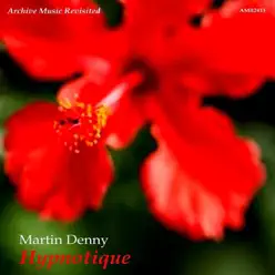 Hypnotique - Martin Denny Hypnotique - Martin Denny