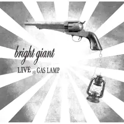 Live At Gas Lamp by Bright Giant album reviews, ratings, credits