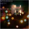 Stream & download Never Be Alone (feat. D.C) - Single