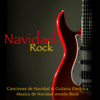 Navídad Rock: Canciónes de Navídad & Guitarra Electrica, Música de Navídad versión Rock - Navidad Rock Band