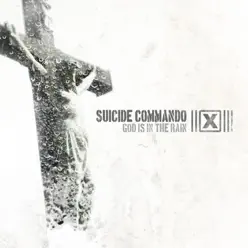 God Is In the Rain - EP - Suicide Commando