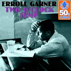 Two O'Clock Jump (Remastered) - Single - Erroll Garner Two O'Clock Jump (Remastered) - Single - Erroll Garner