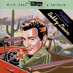 Ultra-Lounge (Wild, Cool & Swingin') Artist Collection: Bobby Darin