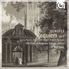 Duruflé: Requiem Op. 9 by The Choir of Magdalen College, Oxford, English Sinfonia, Bill Ives, Martin Ford & Richard Pinel album reviews, ratings, credits