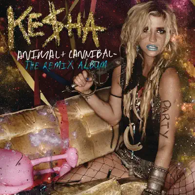 Animal + Cannibal - The Remix Album - Kesha