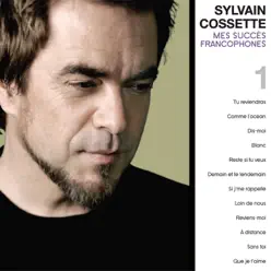 Mes succès francophones 1 - Sylvain Cossette