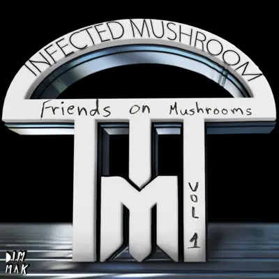 Friends On Mushrooms Vol.1 - EP - Infected Mushroom